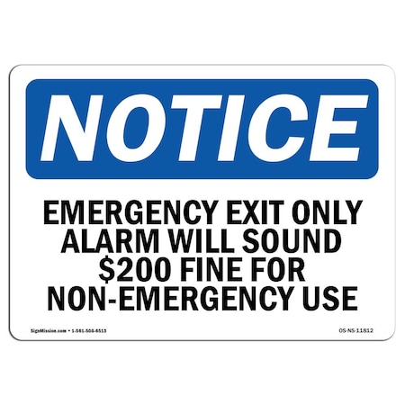 OSHA Notice Sign, Emergency Exit Only Alarm Will Sound $200, 18in X 12in Aluminum